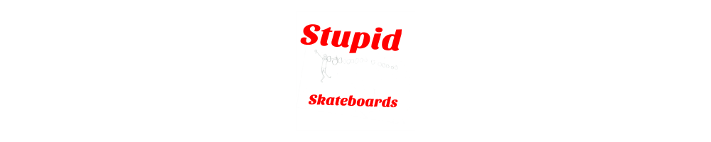 Stupid Skateboards Store