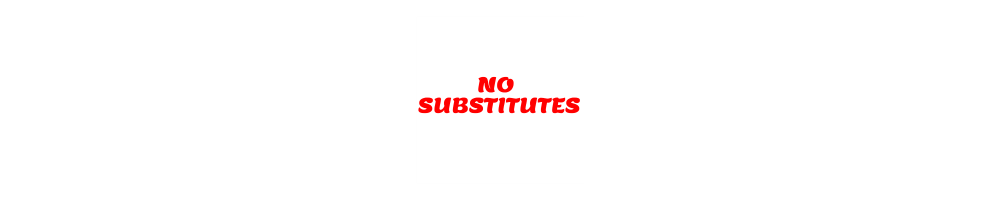 NO SUBSTITUTES Store