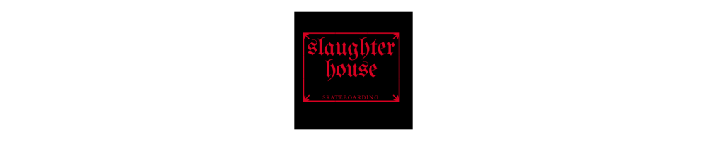 SlaughterHouseSkate Store